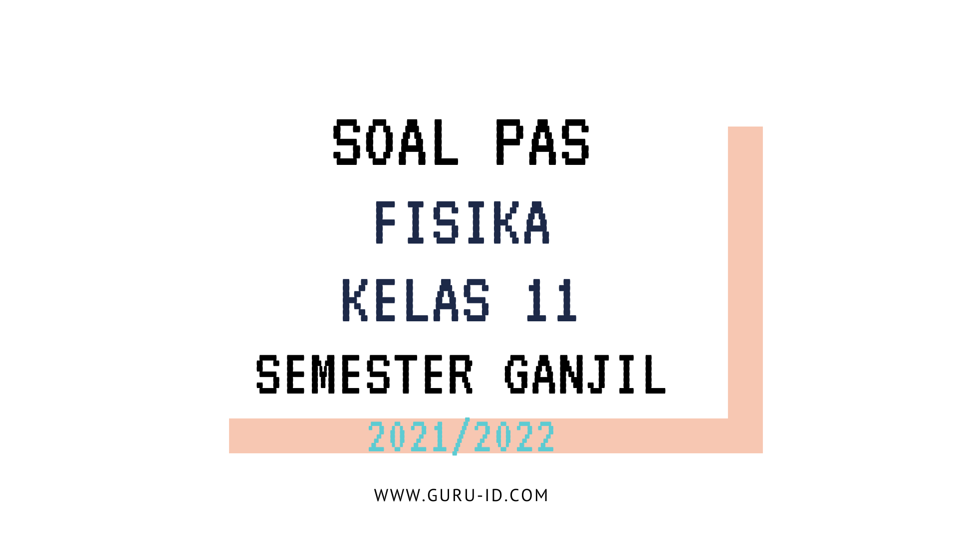 soal dan jawaban pas fisika kelas 11 semester 1 Tahun 2022/2023 - Modul