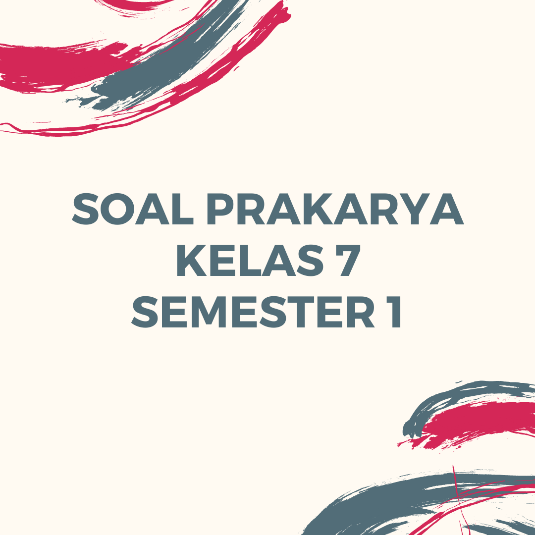 Kunci Jawaban PTS Prakarya Kelas 7 Semester 1 Tahun 2021/2022 - Modul