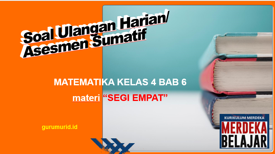 Soal Penilaian Sumatif/ UH Matematika Kelas 4 Bab 6 "Segi Empat